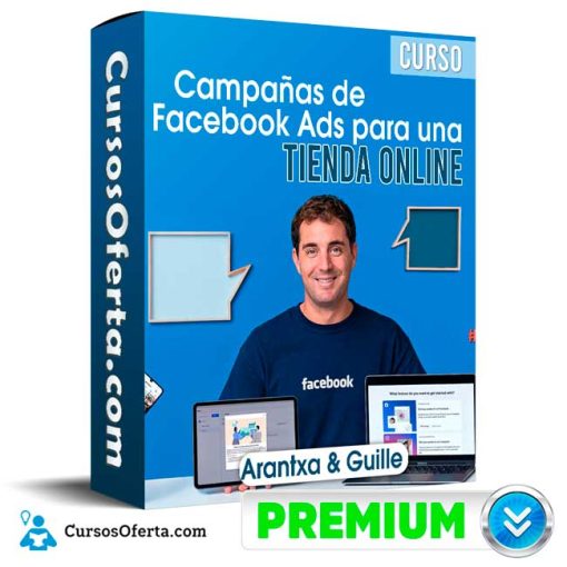 curso campanas de facebook ads para una tienda online arantxa guille 652ddeba76bf4