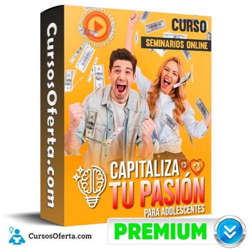 curso capitaliza tu pasion para adolescentes seminarios online 652dda49d679a