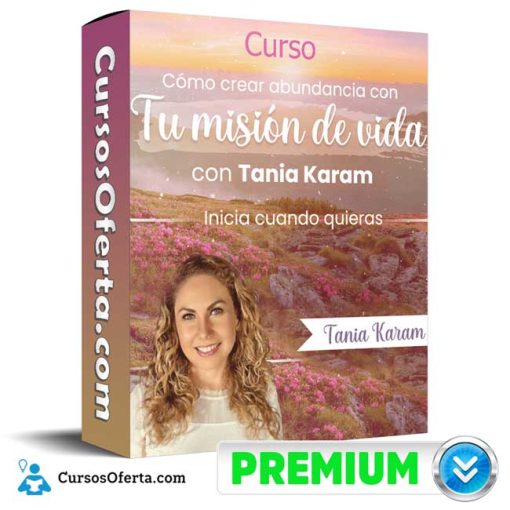curso como crear abundancia con tu mision de vida tania karam 652dde1aa59e7
