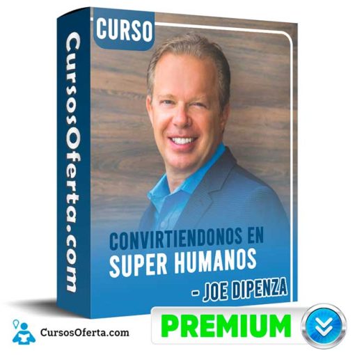 curso convirtiendonos en super humanos joe dipenza 652dd44b26117
