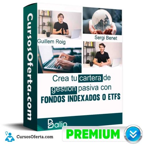 curso crea tu cartera de gestion pasiva con fondos indexados o etfs guillem roig y sergi benet 652dd806f2ea7