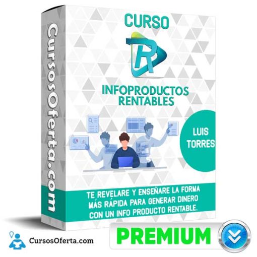 curso infoproductos rentables luis torres 652dbd90c6a30