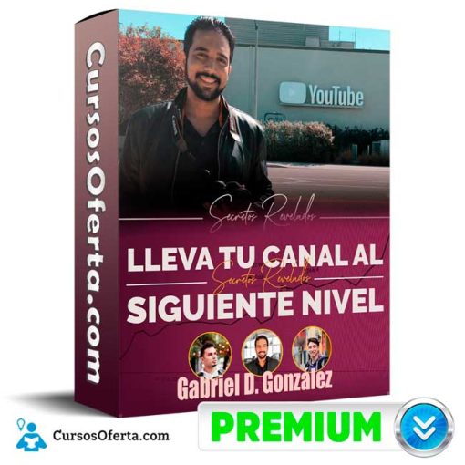 curso lleva tu canal de youtube al siguiente nivel gabriel d gonzalez 652ddf08b2770