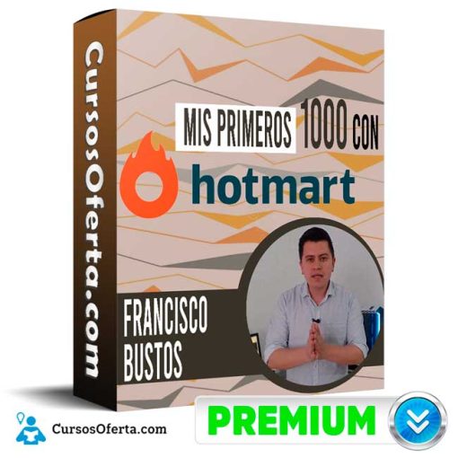 curso mis primeros 1000 con hotmart francisco bustos 652dcfb8a0879