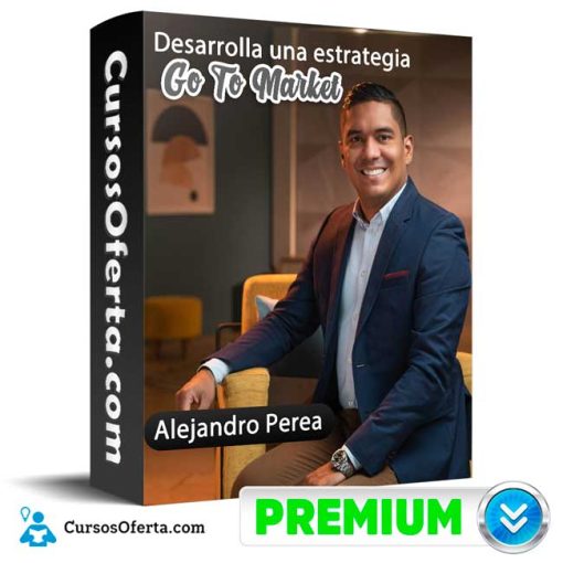 desarrolla una estrategia go to market alejandro perea 652de72d1a9af