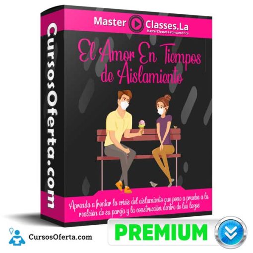 el amor en tiempos de aislamiento masterclasses la 652dc9bd43248
