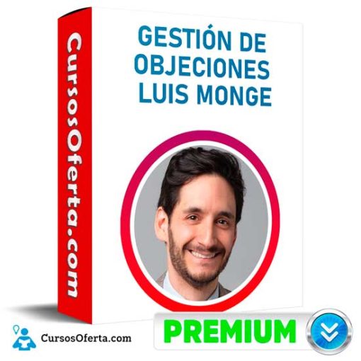 gestion de objeciones de luis monge 652de8d30e18b