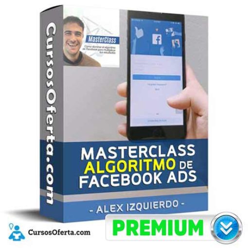 masterclass algoritmo de facebook ads alex izquierdo 652db56c4b348