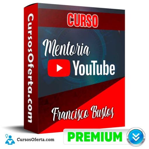 mentoria youtube ads francisco bustos 652ddfc3301dc