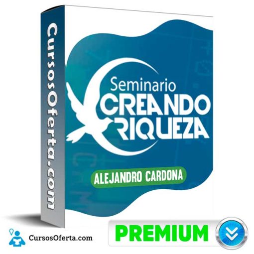 seminario creando riquezas alejandro cardona 652de647a4961