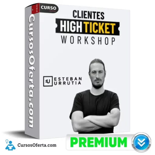 workshop clientes high ticket de esteban urrutia 652defb320725